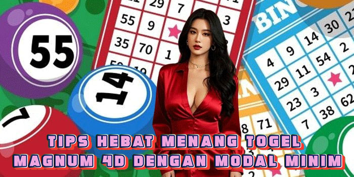 Tips Hebat Menang Togel Magnum 4D Dengan Modal Minim