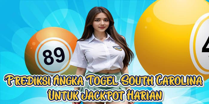 Prediksi Angka Togel South Carolina Untuk Jackpot Harian